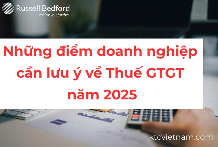 Những điểm doanh nghiệp cần lưu ý về Thuế GTGT năm 2025